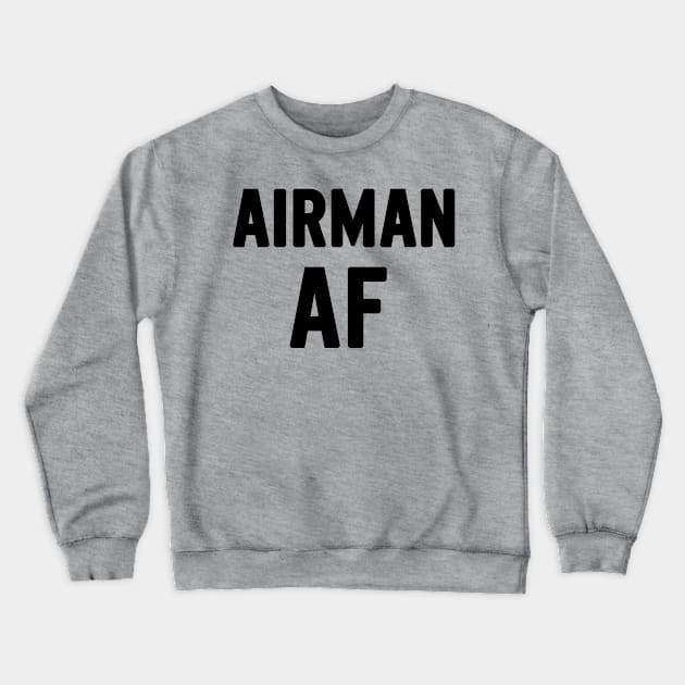 Airman AF  Funny Gift Idea Crewneck Sweatshirt by divawaddle